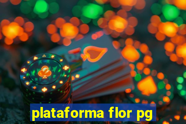 plataforma flor pg